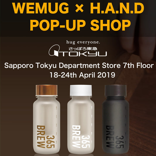 WEMUG x H.A.N.D Pop-up Shop - Sapporo, Tokyo